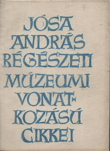 Jsa Andrs rgszeti s mzeumi vonatkozsu hrlappi cikkei (1901-1907)