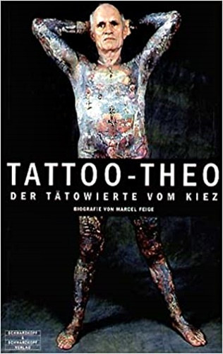 Tattoo-Theo - Der Ttowierte von Kiez