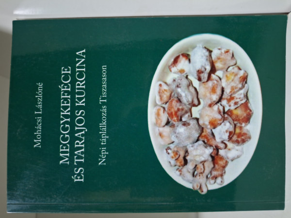 Meggykefce s tarajos kurcina - Npi tpllkozs Tiszasason Fejezetek Tiszasas trtnetbl 2.