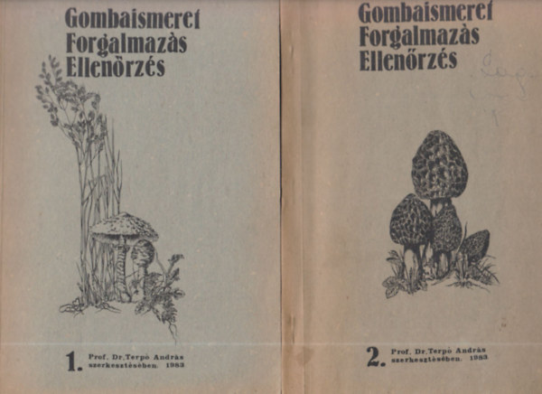Dr. Terp Andrs - Gombaismeret, forgalmazs, ellenrzs I-II.