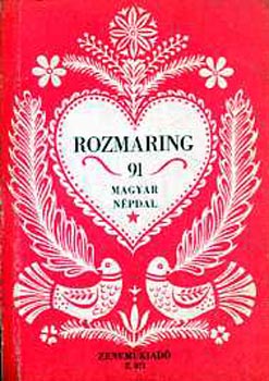 Rozmaring (91 magyar npdal)