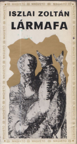 Iszlai Zolt�n - L�rmafa (Dedik�lt)