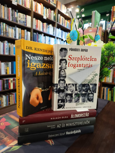 Politika k�nyvcsomag 5 darabos K�NYVMENT� AJ�NLAT: Nesze neked, igazs�g! - A Kulcs�r-�gy, Szepl�tlen fogantat�s, �lomorsz�g, Az �j minisztereln�k, Haz�rdj�t�k
