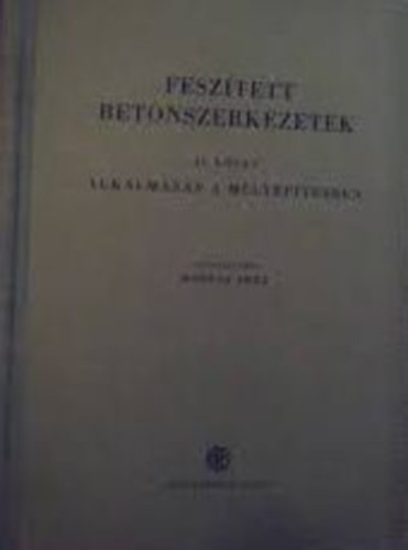 Fesztett betonszerkezetek I.ktet - Elmlet s kivitel