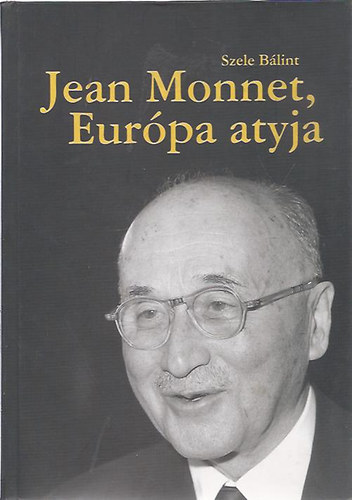 Jean Monnet, Eurpa atyja