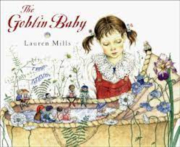Lauren Mills - The Goblin Baby