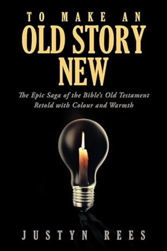 Justyn Rees - To Make an Old Story New