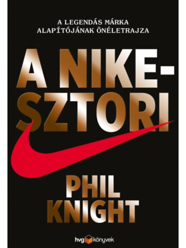 Phil Knight - A Nike-sztori - Kemnytbls