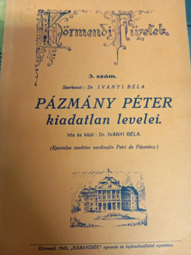 P�zm�ny P�ter kiadatlan levelei.