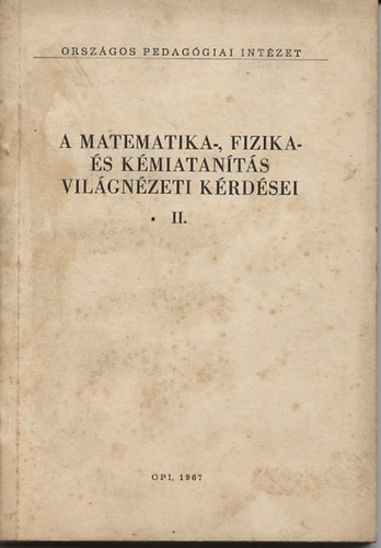 A matemarika-, fizika- �s k�miatan�t�s vil�gn�zeti k�rd�sei II.