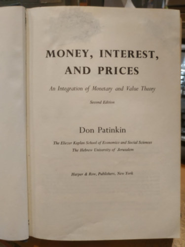Money, Interest, and Prices : An Integration of Monetary and Value Theory (Pnz, kamat s rak: A monetris s rtkelmlet integrcija)