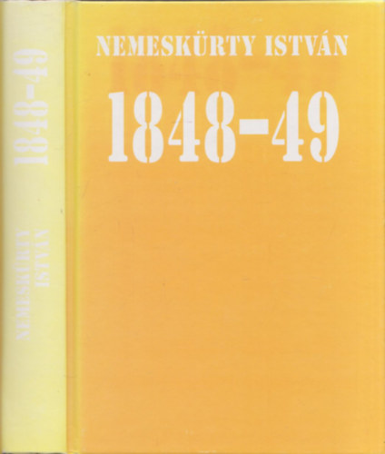 Nemeskrty Istvn - 1848-49 "Kik rted haltak, szent Vilgszabadsg"