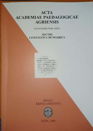Acta Academiae Paedagogicae Agriensis Nova Series Tom XXXV. Sectio Linguistica Hungarica