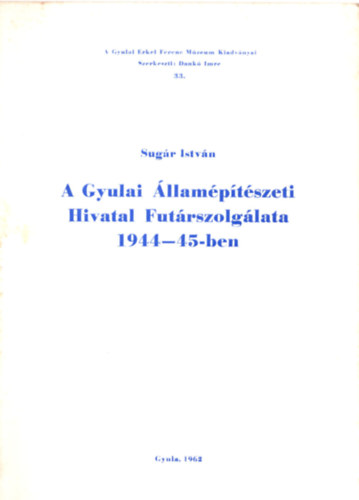 A Gyulai llamptszeti Hivatal Futrszolglata 1944-45-ben