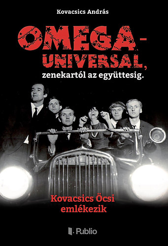 Kovacsics Andrs - OMEGA - UNIVERSAL, zenekartl az egyttesig.