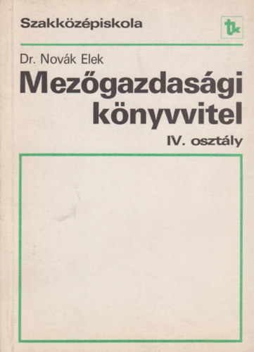 Dr. Novk Elek - Mezgazdasgi knyvvitel IV. osztly