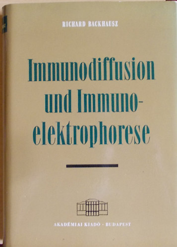 Richard Backhausz - Immunodiffusion und Immunoelektrophorese