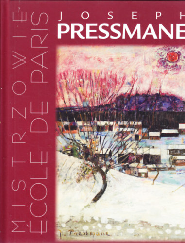Joseph Pressmane. Mistrzowie cole de Paris/The Masters of the cole de Paris