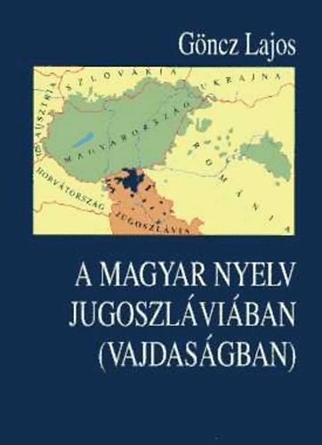 A magyar nyelv Jugoszlviban (Vajdasgban)