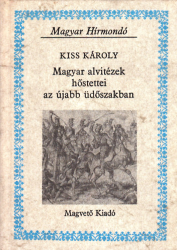Magyar alvitzek hstettei az jabb dszakban (Magyar Hrmond)