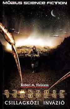 Robert A. Heinlein - Starship troopers: Csillagkzi invzi