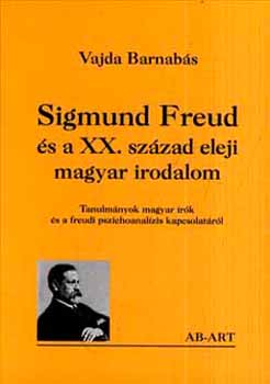 Vajda Barnabs - Sigmund Freud s a XX. szzad eleji magyar irodalom