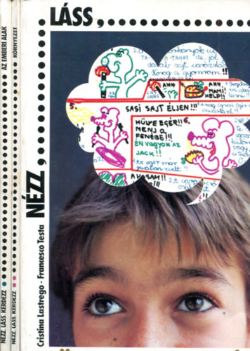 3 db N�zz - L�ss - K�rdezz k�tet: T�megkommunik�ci� - K�rnyezet - Az emberi alak