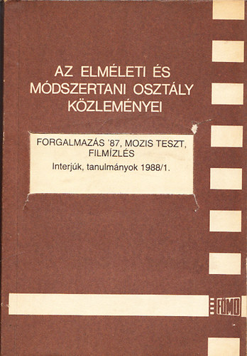 Forgalmazs '87, mozis teszt, filmzls - Interjk, tanulmnyok 1988/1. (Az elmleti s mdszertani osztly kzlemnyei) Dediklt - Kzirat gyannt