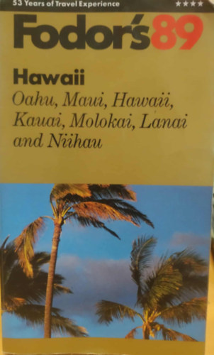 Fodor's89 - Hawaii - Oahu, Maui, Hawaii, Kawai, Molokai, Lanai and Niihau (53 Years of Travel Experience)