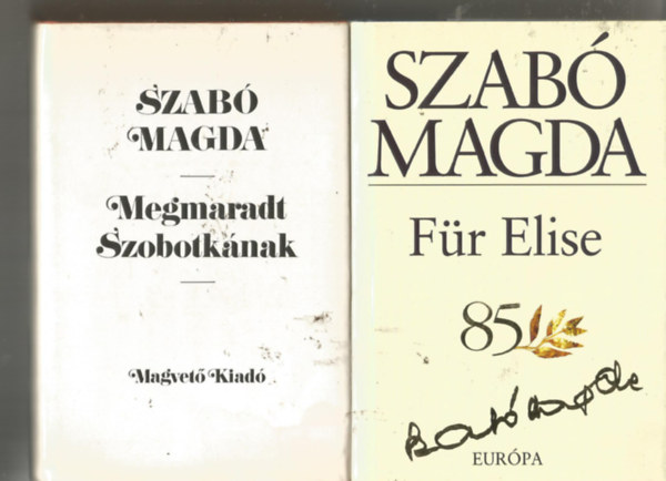 2 db. Szab� Magda k�nyv: F�r Elise + Megmaradt Szobotk�nak