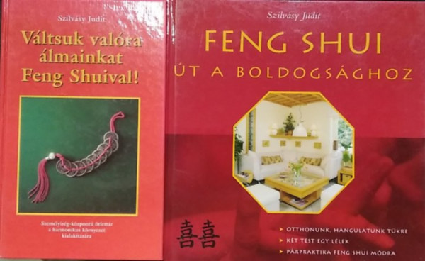 2 db m�: Feng Shui �t a boldogs�ghoz+ V�ltsuk val�ra �lmainkat Feng Shuival!