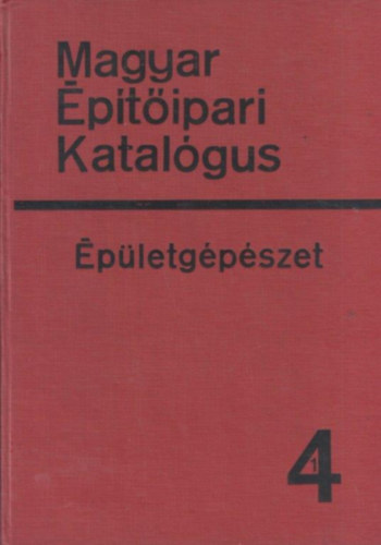 Magyar �p�t�ipari Katal�gus 1/4/1 - �p�letg�p�szet