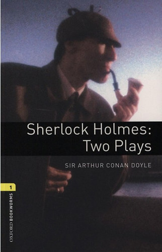 Sherlock Holmes: Two Plays