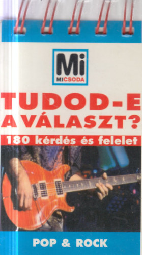 Pop and Rock (Mi micsoda?- Tudod-e a v�laszt?)- 180 k�rd�s �s felelet