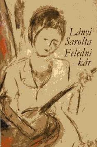 L�nyi Sarolta - Feledni k�r
