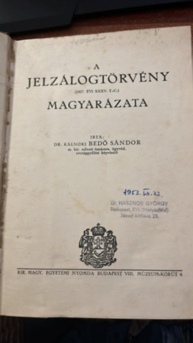 A jelz�logt�rv�ny (1927. �vi XXXV. T.=C.) magyar�zata