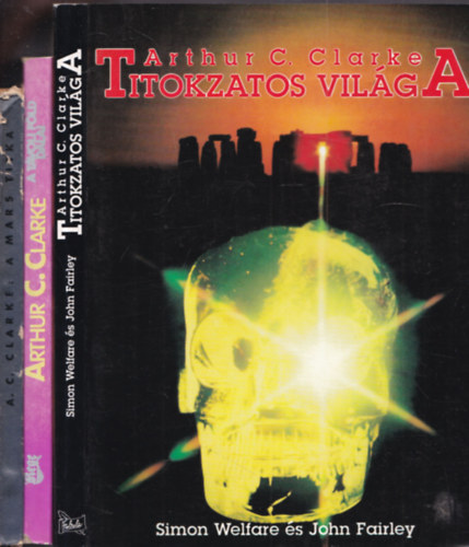 Arthur C. Clarke John Fairley and Simon Welfare - 3 db.: Arthur C. Clarke titokzatos világa + A távoli Föld dalai + A Mars titka