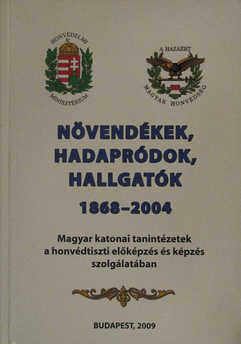 Dr. habil. Holl Jzsef Ferenc ny. altbornagy - Nvendkek, hadaprdok, hallgatk 1868-2004