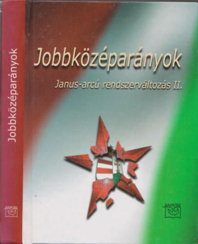 Jobbkzparnyok (Janus-arc rendszervltozs II.)