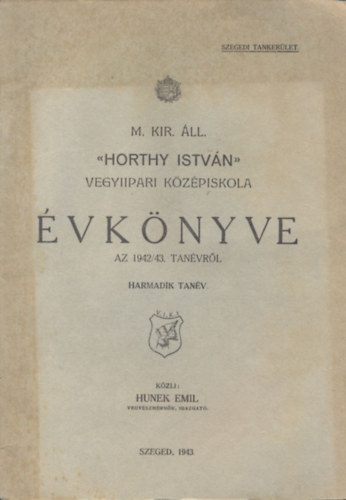 Hunek Emil  (szerk.) - M. Kir. ll. Horthy Istvn Vegyiipari Kzpiskola vknyve az 1942-43. tanvrl