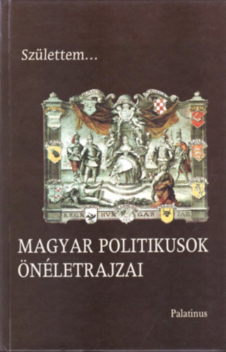 Sz�lettem... Magyar politikusok �n�letrajzai