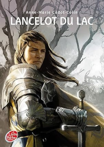 Anne-Marie Cadot-Colin - Lancelot du Lac