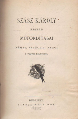 Szsz Kroly kisebb mfordtsai - nmet, franczia, angol s vegyes kltkbl