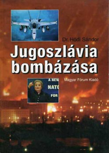 Hdi Sndor - Jugoszlvia bombzsa (Llektani s politikai reflexik)