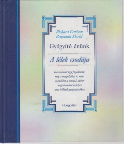 Carlson R.- Shield B. - Gygyt nnk-A llek csodja