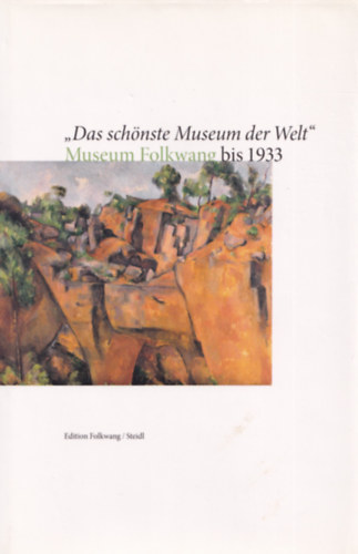 "Das sch�nste Museum der Welt" Museum Folkwang bis 1933
