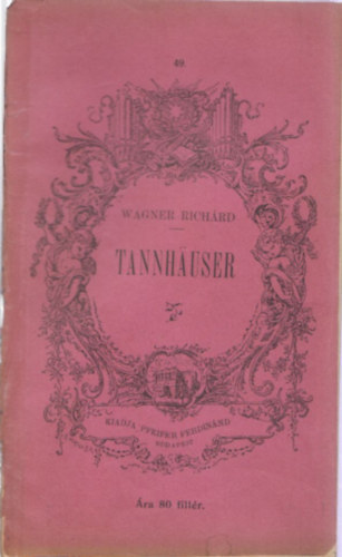 brnyi Kornl  Wagner (ford.) - Tannhauser s a wartburgi dalnokverseny (Regnyes dalm hrom felvonsban)