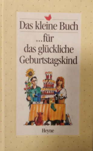 Das kleine Buch für das glückliche Geburtstagskind