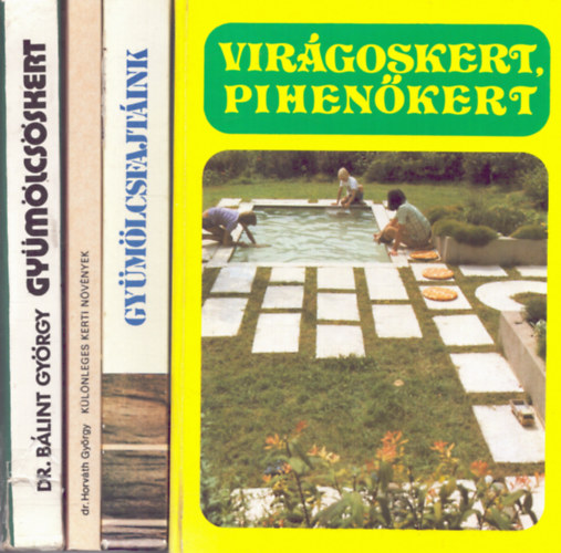 Tbb szerkeszt - 4 db nvnytermesztstani knyv: Virgoskert, pihenkert + Gymlcsskert + Gymlcsfajtink + Klnleges kerti nvnyek