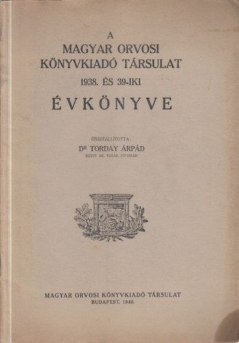 A Magyar Orvosi K�nyvkiad� T�rsulat 1938. �s 1939-iki �vk�nyve